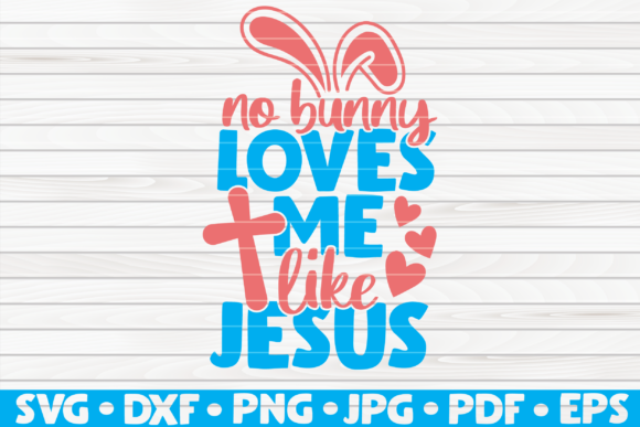 Download No Bunny Loves Me Like Jesus | Vector - Premium Resources